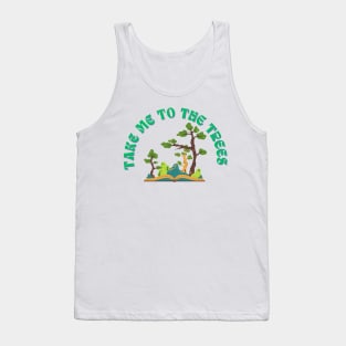 Take Me To The Trees Funny Nature Lover Tank Top